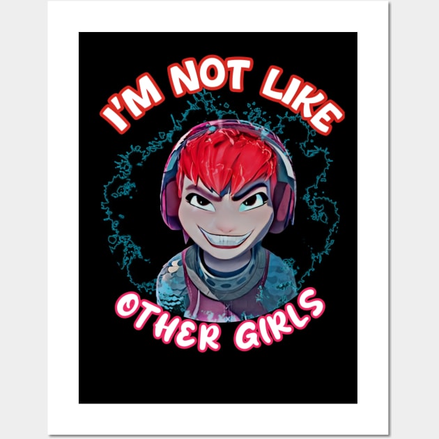 I'm not like other girls Wall Art by Fadedstar